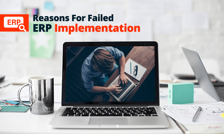 Reasons For Failed ERP Implementation